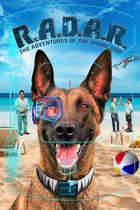R.A.D.A.R.: The Adventures of the Bionic Dog (2023) - Movie