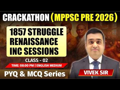 MPPSC Pre 2026 | 1857 Revolt & Renaissance | INC Sessions | PYQ & MCQ Series | Class 02