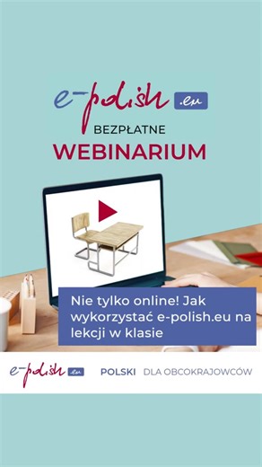 BEZPŁATNE webinarium! - Jak wykorzystać e-polish.eu podczas lekcji w klasie #polskidlaobcokrajowców