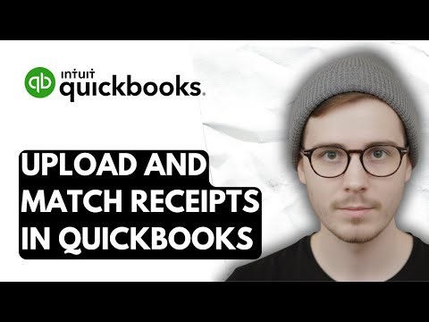How To Upload And Match Receipts In QuickBooks Online [2026 Guide]