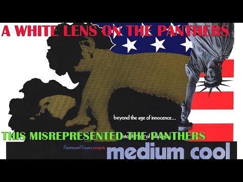 A White Lens on the Black Panthers: Why Medium Cool Missed the Truth
