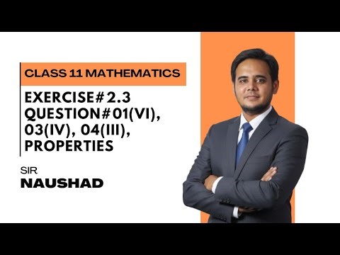 Class 11 Mathematics | Exercise 2.3 | Q1(vi), Q3(iv), Q4(iii) | Properties | Sir Noushad