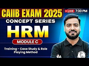 CAIIB 2025 | HRM Module C | Training - Case Study & Role Playing Method | Ashish Sir