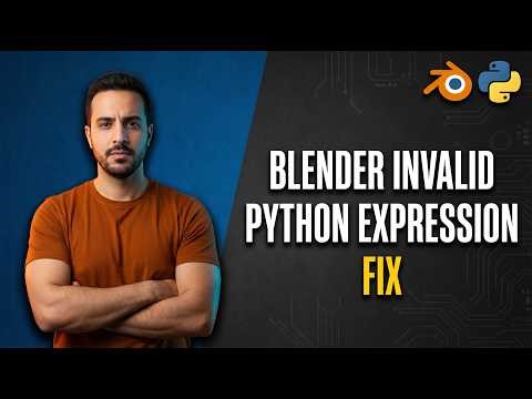 Blender Invalid Python Expression Fix (Quick Troubleshooting Guide)