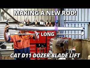 Making a new CAT D11R Dozer Cylinder Rod | Machining & Welding