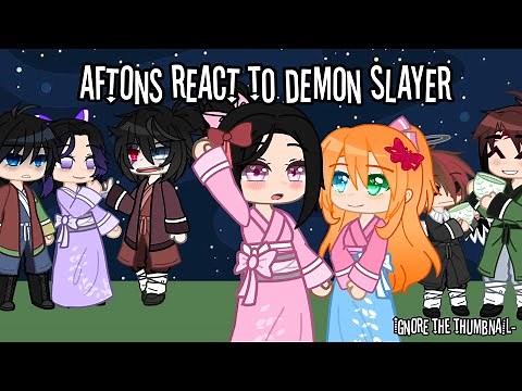 ||Aftons react to Demon Slayer||FNaF Gacha club||