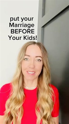 Put your marriage BEFORE your kids, FOR your kids!