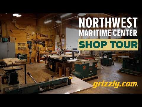 Northwest Maritime Center Shop Tour With Grizzly Industrial
