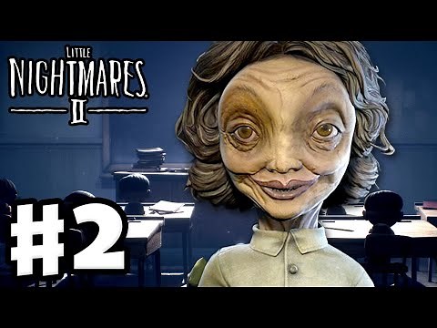 Little Nightmares 2 - Gameplay Walkthrough Part 2 - The School! (Little Nightmares II)