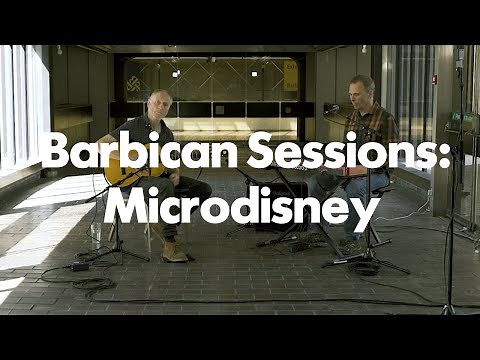 Barbican Sessions: Microdisney