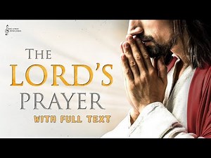 The Lord's Prayer: "Our Father who art in Heaven" | Matthew 6:9-13 | with Full Text | 4K