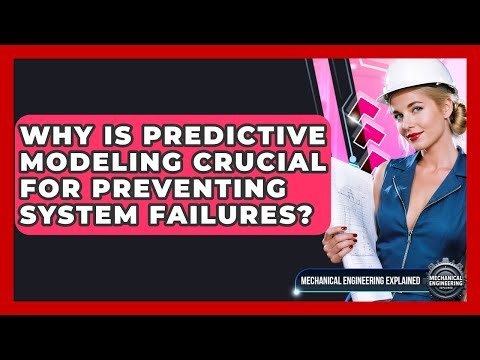 Why Is Predictive Modeling Crucial For Preventing System Failures?