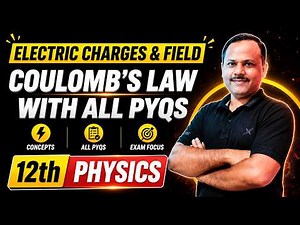 Coulomb's Law with all PYQS | Electric Charge and Field | 12th Physics #neet #cbse #jee