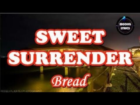 Bread - SWEET SURRENDER (Lyrics)