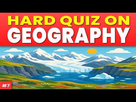 Hard Geography Quiz Part 7 🌍 Can You Score 20/25?
