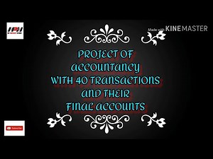 Accountancy project with 40 TRANSACTIONS and their final a/c || by My Project Work