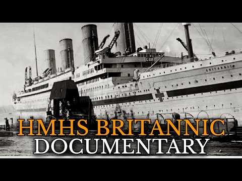 The Tragic Story of the Titanic’s Lost Sister: HMHS Britannic Documentary