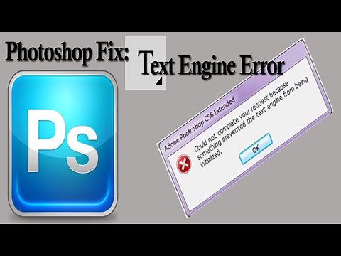 How To: Adobe Photoshop CS6 CC Text Engine Error Fix