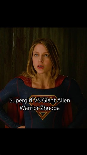 Supergirl VS Giant Alien Warrior Zhuoga#foryou #series #shorts