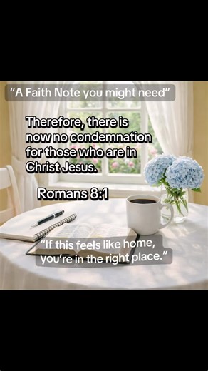 "A Faith Note you might need” Romans 8:1 #quiettime #bible #Biblestudy...
