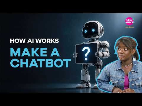 Learn How AI Works & Chat with Robots! | CODE Along Season 5, Episode 9