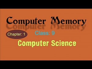What is a Computer Memory? Class 9, Computer Science, Chapter: 1 by Leaders Knowledge Hub.