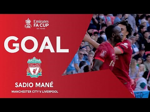 GOAL | Sadio Mané | Manchester City v Liverpool | Semi-Final | Emirates FA Cup 2021-22
