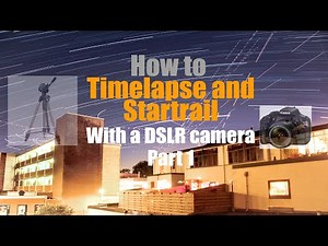 Timelapse with Canon EOS 1200D DSLR & Backyard EOS (P1) | Astrophotography