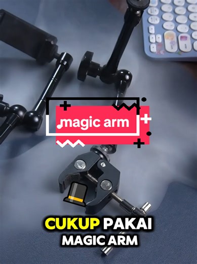 Magic Arm: Cara Mudah Ambil Shot Keren