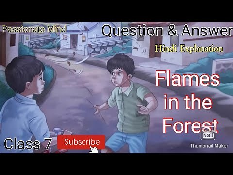 Flames in the Forest Question And Answer Class 7 Chapter 4 English Alive Course Book Passionate Mind