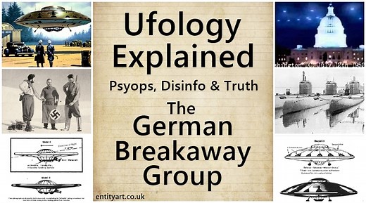 Ufology Explained – Part 1 – The German Breakaway Group – Psyops, Disinfo and Truths – Antarctica, WW2, UFOs, Technology