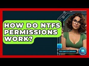 How Do NTFS Permissions Work? - Your Computer Companion