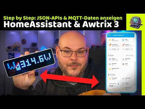 Mit HomeAssistant die Awtrix 3 steuern: Einfach und verständlich erklärt