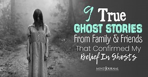 9 Spine-Chilling True Ghost Stories That Confirmed My Belief In Ghosts