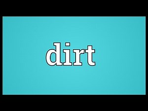 Dirt Meaning