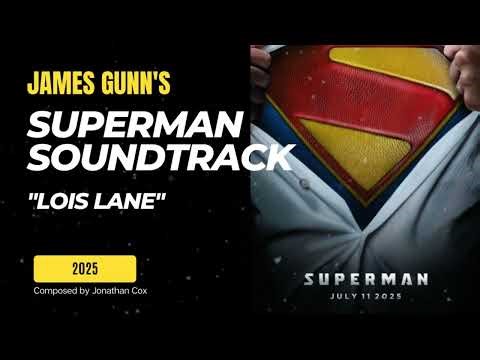 New - Superman 2025 Soundtrack "Lois Lane" Theme (By Jonathan Cox)