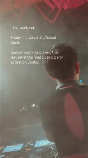 multilayer at ://about blank and closing Station Endlos this weekend #techno #djlife #weekend vibes