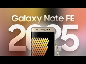 The Samsung Galaxy Note FE In 2025