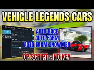 *NEW* Vehicle Legends Cars Script (AUTO RACE, AUTO FARM, AUTO FARM SNOWMEN & MORE) 2025