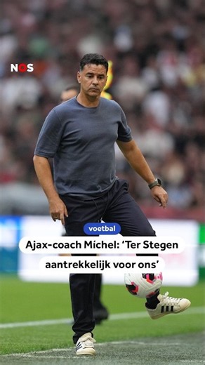 Ajax-coach Míchel: 'Ter Stegen aantrekkelijk voor ons' 🧤