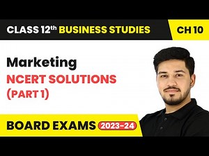 Marketing - NCERT Solutions (Part 1) | Class 12 Business Studies Chapter 10 | CBSE