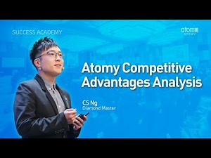 Atomy Competitive Advantages Analysis | CS Ng DM | 19 July 2025 | Success Academy