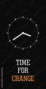 Cosmetology and psychology concept. Clock face with moving arrows and time for change phrase.