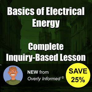 Basics of Electrical Energy Complete Inquiry-Based Lesson