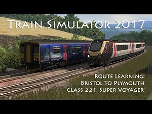 Train Simulator 2017 - Route Learning: Bristol Temple Meads to Plymouth (Class 221 'Super Voyager')