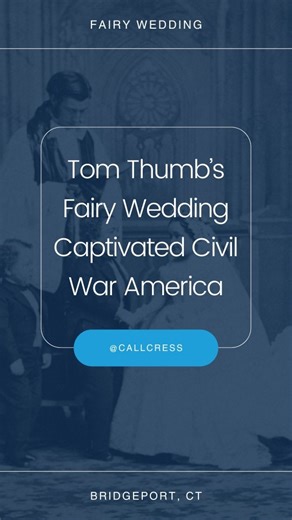 @callcress | Tom Thumb’s Fairy Wedding Captivated Civil War America #valentinesday #lovestory #connecticut #history In 1863, America became obsessed... | Instagram