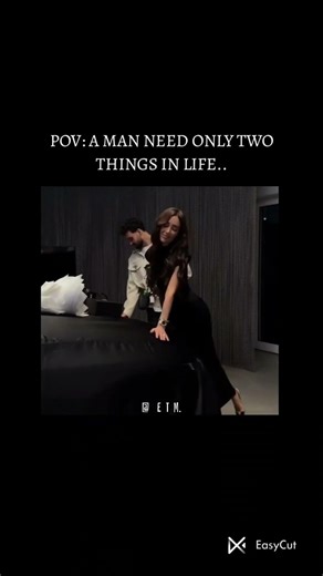 POV: A MAN NEED ONLY TWO THINGS IN LIFE..!