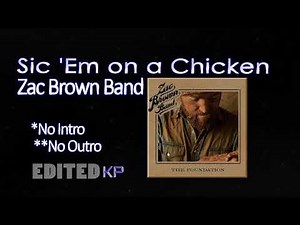 Sic 'Em on a Chicken CLEAN {No Intro No Outro} - Zac Brown Band