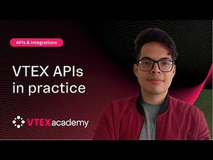 [APIs and Integrations] VTEX APIs in Practice