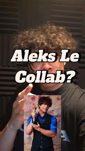 Aleks le collab?